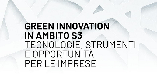 GREEN INNOVATION IN AMBITO S3: tecnologie, strumenti e opportunità per le imprese